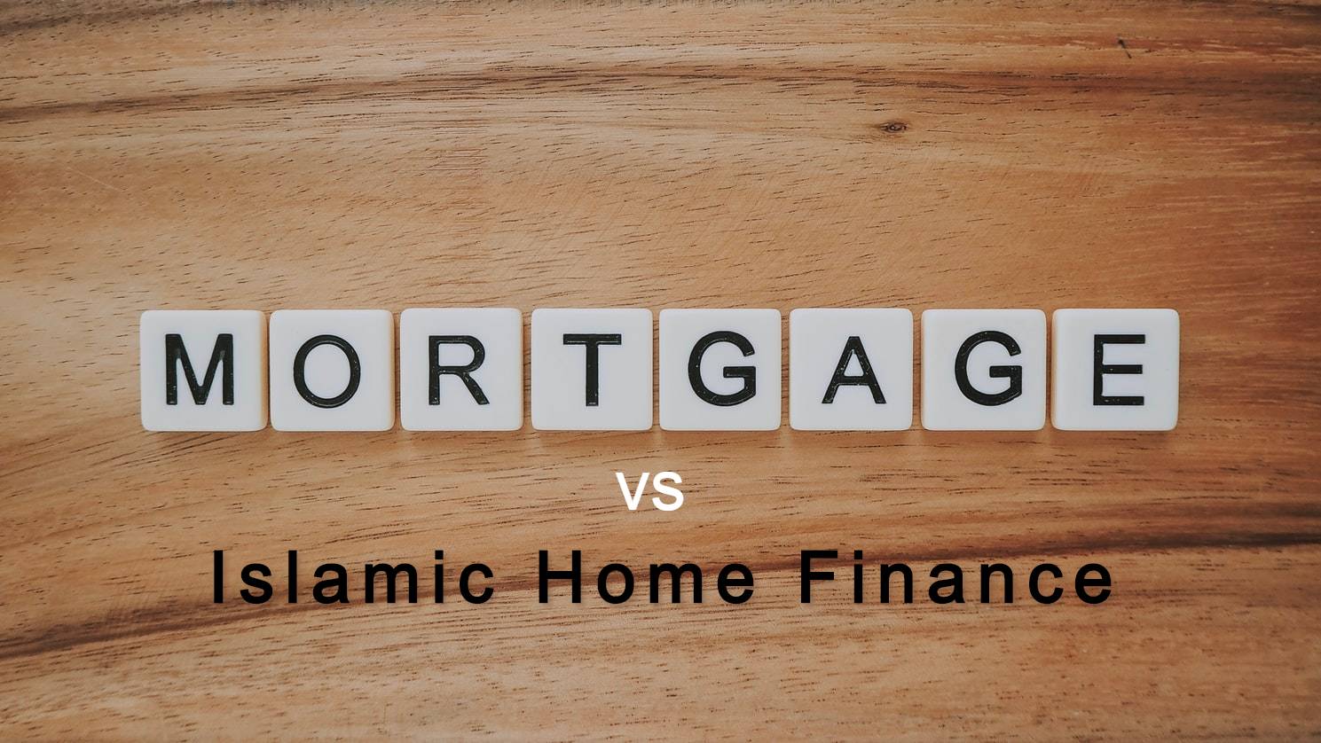Islamic Home Finance Vs Mortgage Loans